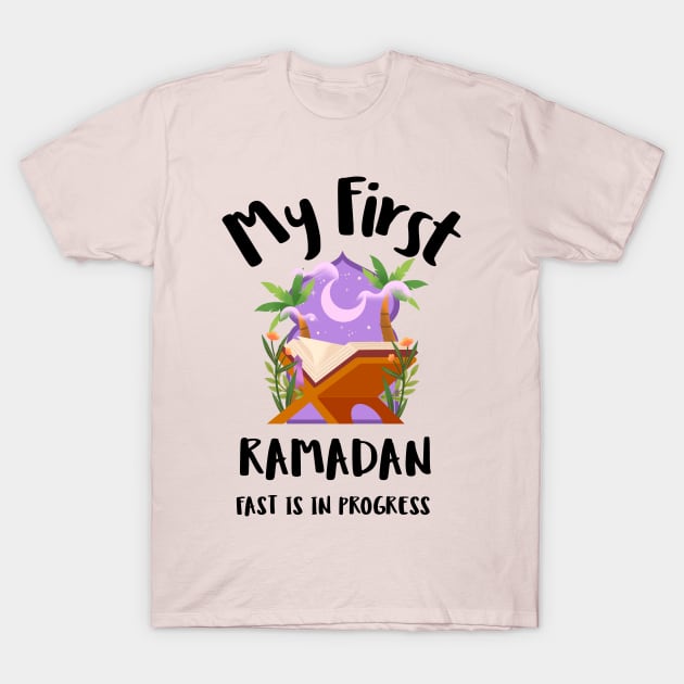 MY FIRST RAMADAN-FAST IS IN PROGRESS T-Shirt by 9TO9IMALL